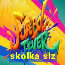 skolka slz